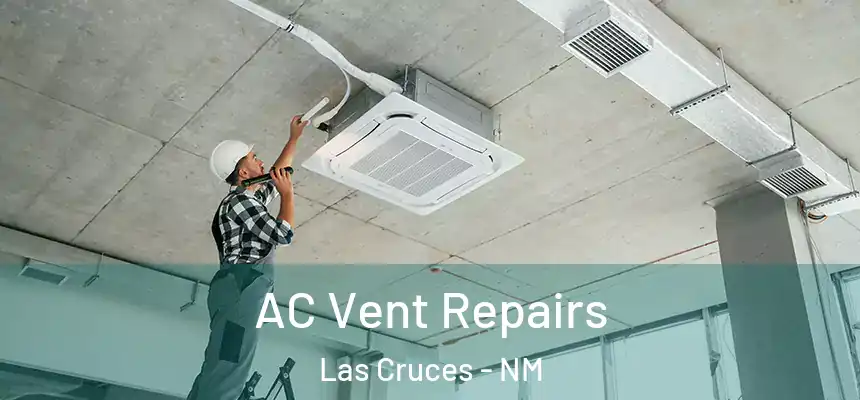  AC Vent Repairs Las Cruces - NM