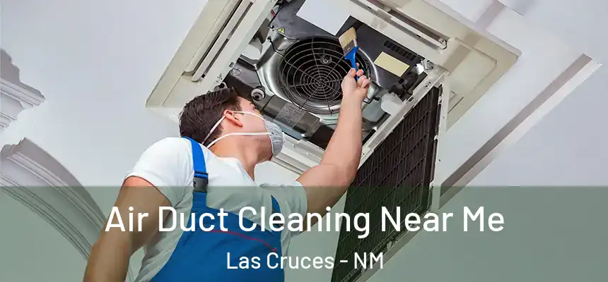  Air Duct Cleaning Near Me Las Cruces - NM
