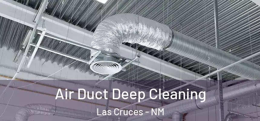  Air Duct Deep Cleaning Las Cruces - NM