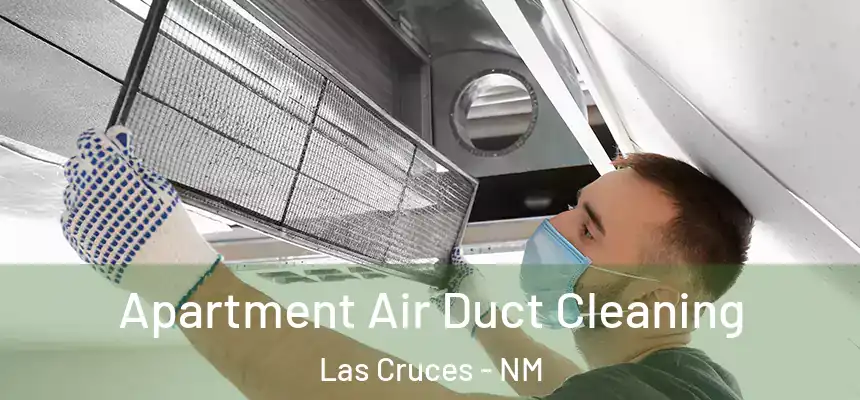  Apartment Air Duct Cleaning Las Cruces - NM