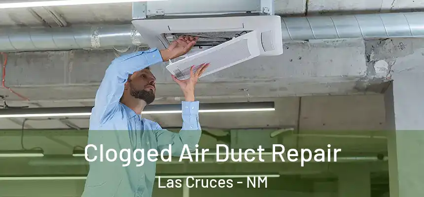  Clogged Air Duct Repair Las Cruces - NM