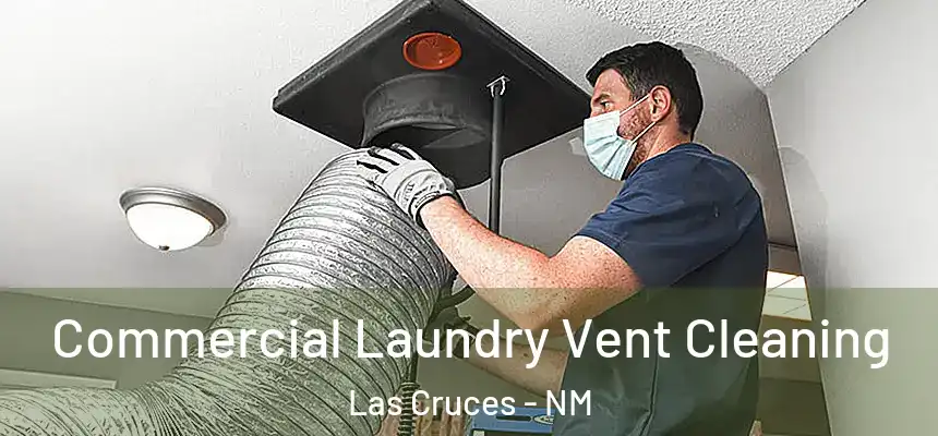  Commercial Laundry Vent Cleaning Las Cruces - NM