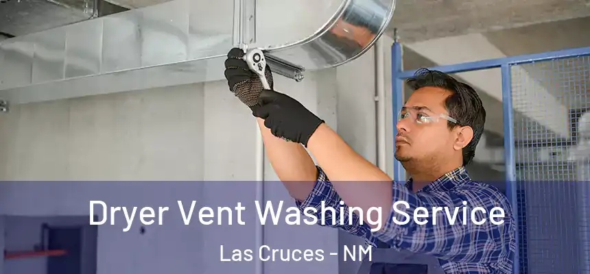  Dryer Vent Washing Service Las Cruces - NM