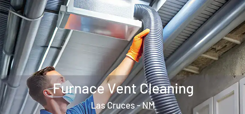  Furnace Vent Cleaning Las Cruces - NM